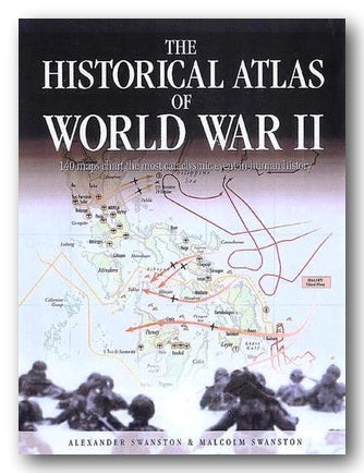 Book cover of 'The Historical Atlas of World War II' with maps and soldiers on a black background