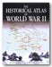 Book cover of 'The Historical Atlas of World War II' with maps and soldiers on a black background