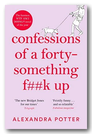 Alexandra Potter - Confessions of a Forty-Something F**k Up (2nd Hand Paperback)