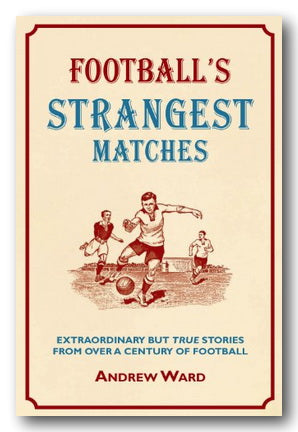 Andrew Ward - Football's Strangest Matches (2nd Hand Hardback)