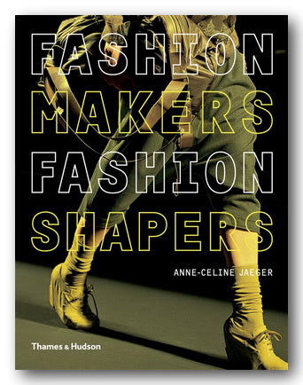 Front Book Cover from Anne-Celine Jaeger - Fashion Makers, Fashion Shapers (2nd Hand Softback)