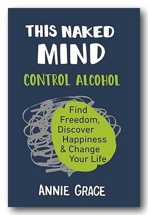 Book cover of 'This Naked Mind Control Alcohol' by Annie Grace on a blue background