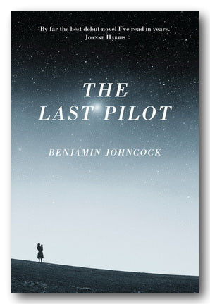 Benjamin Johncock - The Last Pilot (2nd Hand Paperback)
