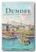 Book cover for 'Dundee: Renaissance to Enlightenment' showing a vintage harbor illustration with boats, buildings, and mountains under a pale sky. Text at the bottom reads 'Edited by Charles McKean, Bob Harris and Christopher A. Whatley