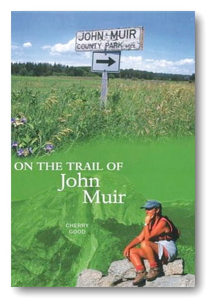 Cherry Good - On The Trail of John Muir (2nd Hand Paperback)