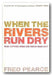 Book cover of 'When the Rivers Run Dry' by Fred Pearce with a white background
