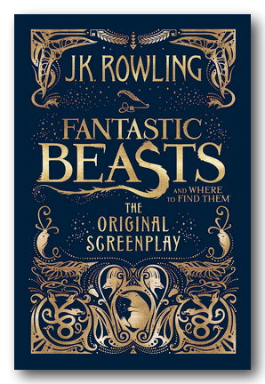 J.K. Rowling - Fantastic Beasts . . . (The Original Screenplay) (2nd Hand Hardback)