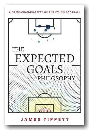 James Tippett - The Expected Goals Philosophy (2nd Hand Paperback)