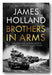 James Holland - Brothers in Arms (2nd Hand Hardback)