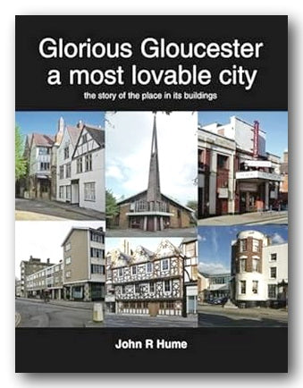 Book Front Cover from John R. Hume - Glorious Gloucester A Most Lovable City (2nd Hand Softback)