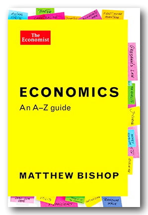 Front Book Cover from Matthew Bishop - Economics (An A-Z Guide) (The Economist) (2nd Hand Paperback)