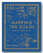 The front cover of the book 'Mapping the Roads: Building Modern Britain' by Mike Parker, featuring a deep blue background with gold map illustrations and text.