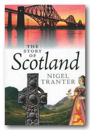 Book cover of 'The Story of Scotland' by Nigel Tranter with a bridge and landscape illustration.