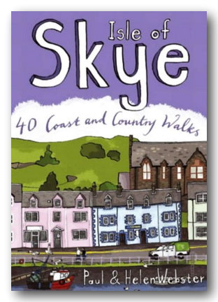 Book cover of 'Isle of Skye: 40 Coast and Country Walks' with a purple background and illustration of houses and a boat.