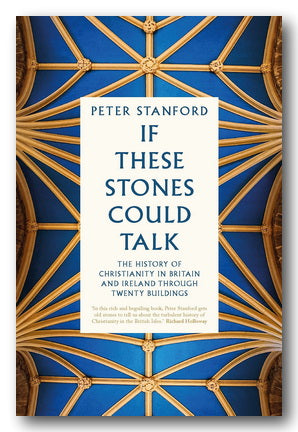 Front Book Cover from Peter Stanford - If These Stones Could Talk (2nd Hand Hardback)