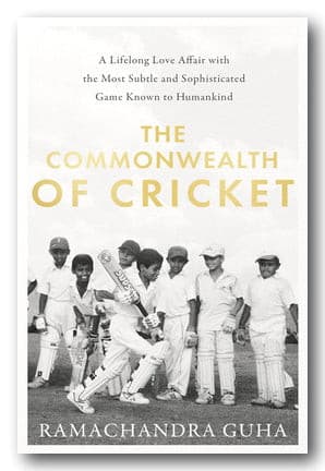 Front Book Cover from Ramachandra Guha - The Commonwealth of Cricket (2nd Hand Hardback)