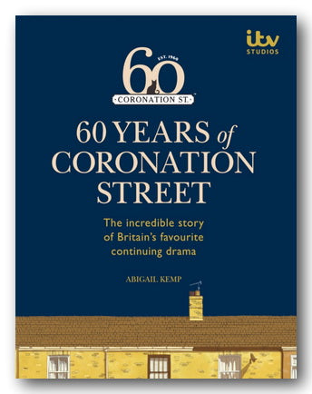 Book Front Cover. Abigail Kemp - 60 Years of Coronation Street (2nd Hand Hardback)