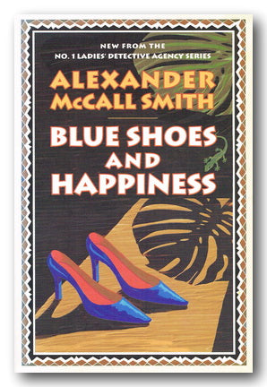 Alexander McCall Smith - Blue Shoes and Happiness (2nd Hand Hardback) | Campsie Books