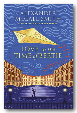 Alexander McCall Smith Love in the Time of Bertie Book