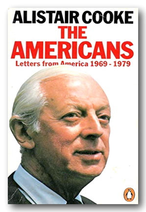 Alistair Cooke - The Americans (Letters from America 1969-1979) (2nd Hand Paperback) | Campsie Books