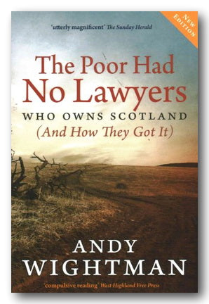 Andy Wightman - The Poor Had No Lawyers (Who Owns Scotland) (2nd Hand Paperback)
