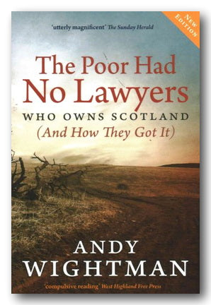 Front Book Cover from Andy Wightman - The Poor Had No Lawyers (Who Owns Scotland) (2nd Hand Paperback)