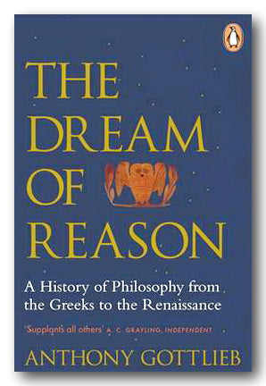 Front Book Cover from Anthony Gottlieb - The Dream of Reason (2nd Hand Paperback)