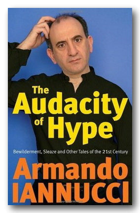 Armando Iannucci - The Audacity of Hype (2nd Hand Paperback) | Campsie Books