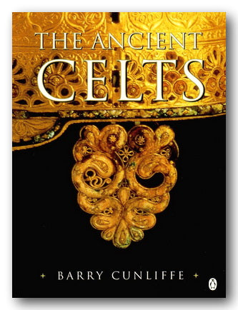 Barry Cunliffe - The Ancient Celts (2nd Hand Paperback) | Campsie Books