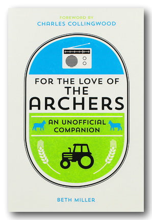 Beth Miller - For The Love of The Archers (2nd Hand Hardback) | Campsie Books