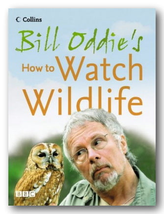 Bill Oddie's How To Watch Wildlife (2nd Hand Hardback) | Campsie Books
