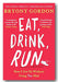 Bryony Gordon - Eat, Drink, Run (2nd Hand Paperback) | Campsie Books