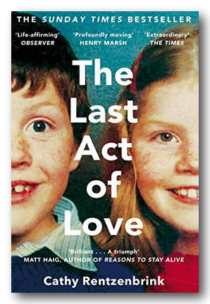 Front Book Cover from Cathy Rentzenbrink - The Last Act of Love (2nd Hand Paperback)