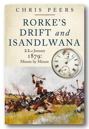 Chris Peers - Rorke's Drift & Isandlwana (Minute by Minute) (2nd Hand Paperback)