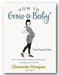 Clemmie Hooper - How To Grow a Baby and Push It Out (2nd Hand Softback) | Campsie Books