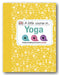 DK - A Little Course in Yoga (2nd Hand Hardback) | Campsie Books