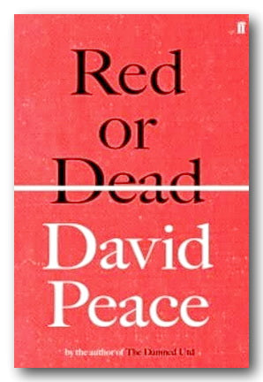 David Peace - Red or Dead (2nd Hand Hardback)