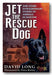 David Long - Jet The Rescue Dog (2nd Hand Paperback) | Campsie Books