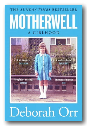 Deborah Orr - Motherwell - A Girlhood (New Paperback) | Campsie Books