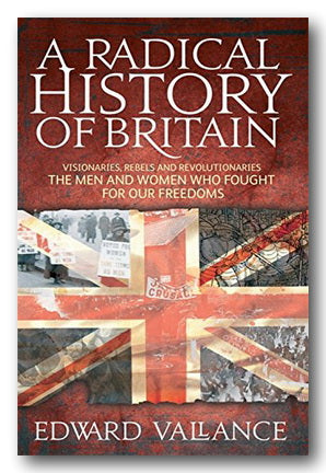 Edward Vallance - A Radical History of Britain (2nd Hand Hardback) | Campsie Books