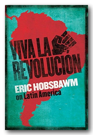 Front Book Cover from Eric Hobsbawm - Viva La Revolucion (2nd Hand Paperback)