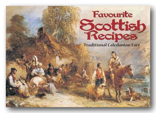 Favourite Scottish Recipes (Traditional Caledonian Fare) (New Booklet) | Campsie Books