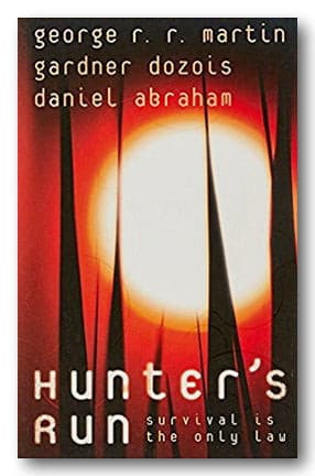George R.R. Martin, Gardner Dozois and Daniel Abraham - Hunter's Run (2nd Hand Paperback) | Campsie Books