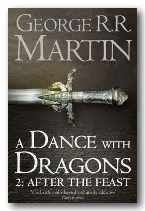 George R.R. Martin - A Dance With Dragons, 2 - After The Feast (A Song of Ice & Fire, Book 5, Part 2) (2nd Hand Paperback)