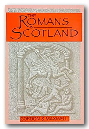 Gordon S. Maxwell - The Romans in Scotland (2nd Hand Hardback)