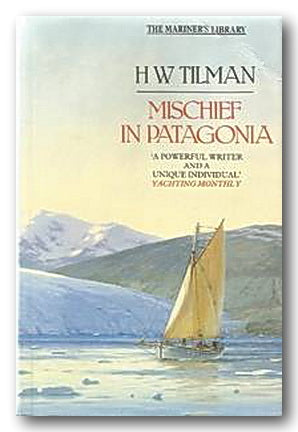 HW Tilman - Mischief in Patagonia (2nd Hand Paperback) | Campsie Books