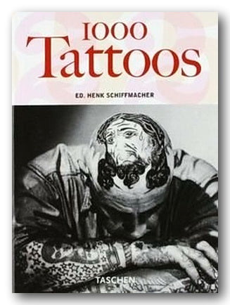 Front Book Cover from Henk Schiffmacher (Ed.) - 1000 Tattoos (Taschen) (2nd Hand Softback)