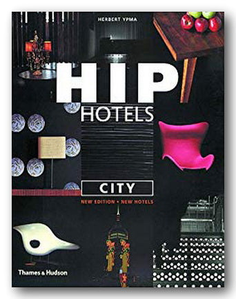 Herbert Ypma - Hip Hotels (City Ed.) (2nd Hand Flexibound) | Campsie Books