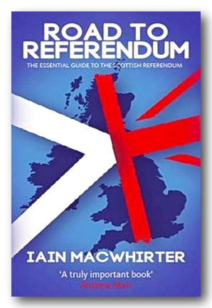 The cover of the book 'Road To Referendum' by Iain MacWhirter features a map of the UK with a red and blue color scheme, symbolizing the Scottish referendum.