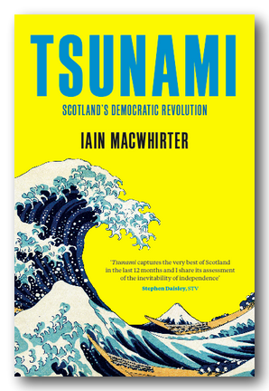 Iain MacWhirter - Tsunami (Scotland's Democratic Revolution) (2nd Hand Paperback)